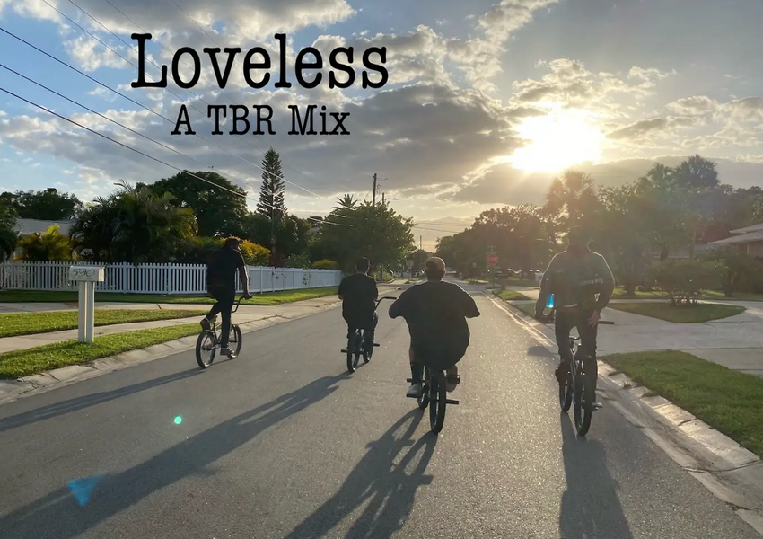 LOVELESS TBR VIDEO